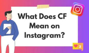 what does CF mean on Instagram