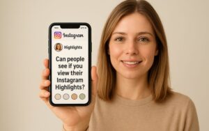 Can People See If You View Their Instagram Highlights?
